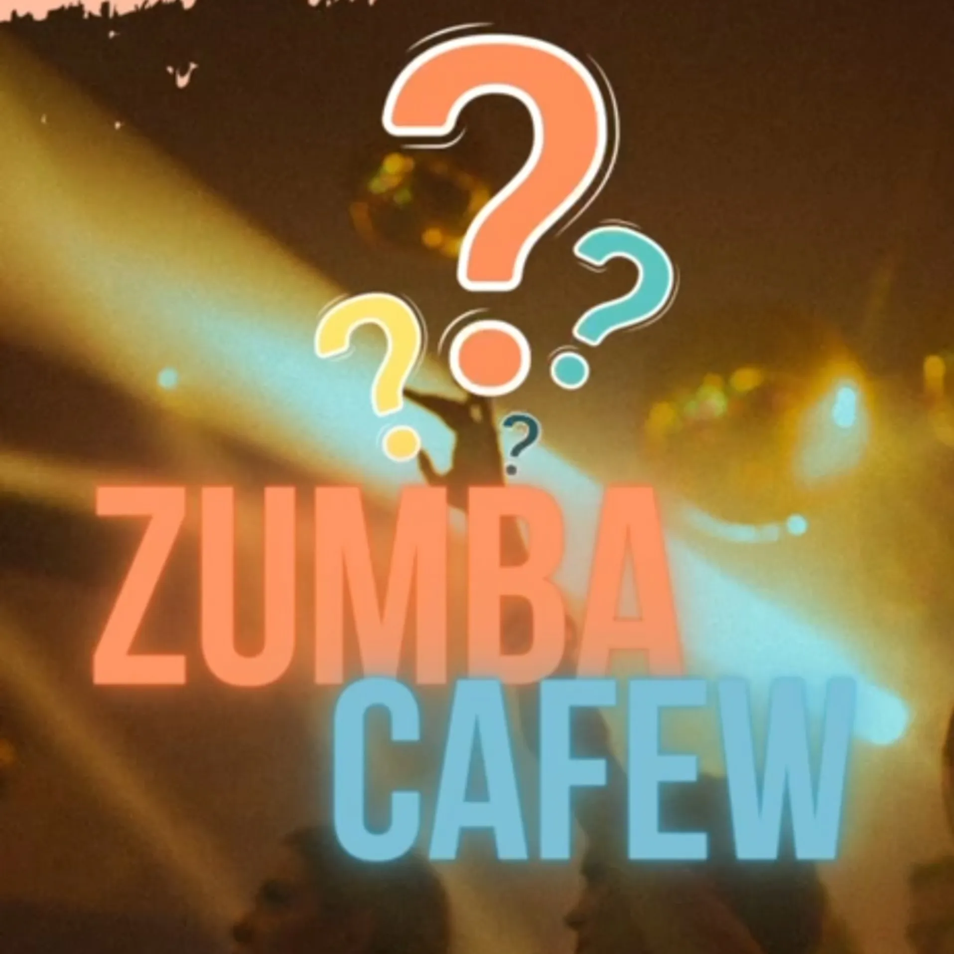Podcasts QUESTION ZUMBA CAFEW