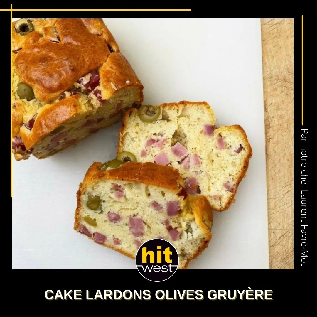Cake lardons/olives/gruyère LES RECETTES DE LAURENT FAVREMOT HIT WEST