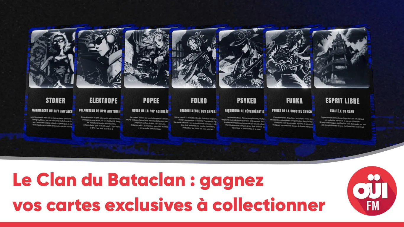 Le Clan du Bataclan : gagnez vos cartes exclusives et remportez des