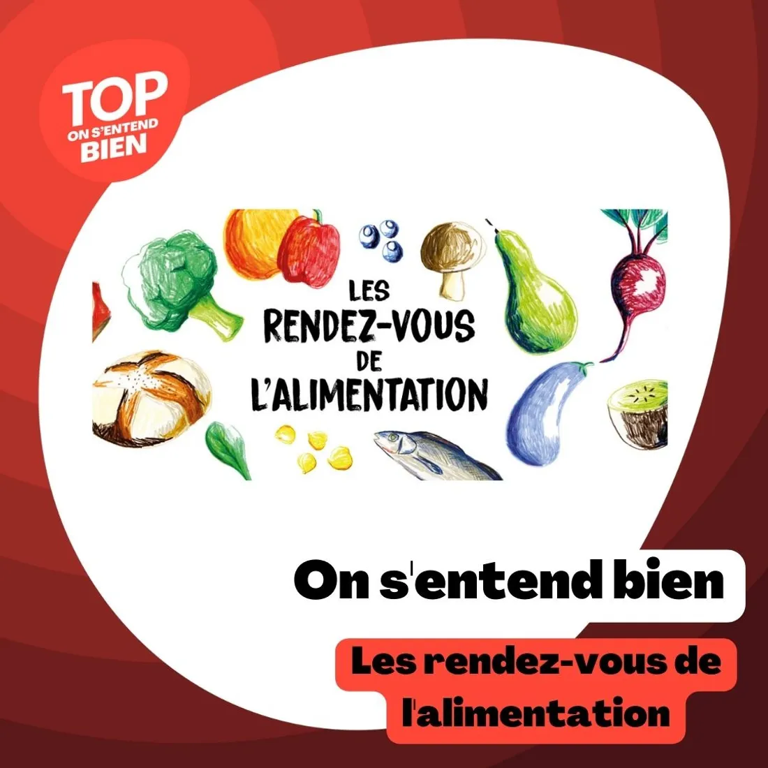 On s'entend bien - Les rendez-vous de l'alimentation
