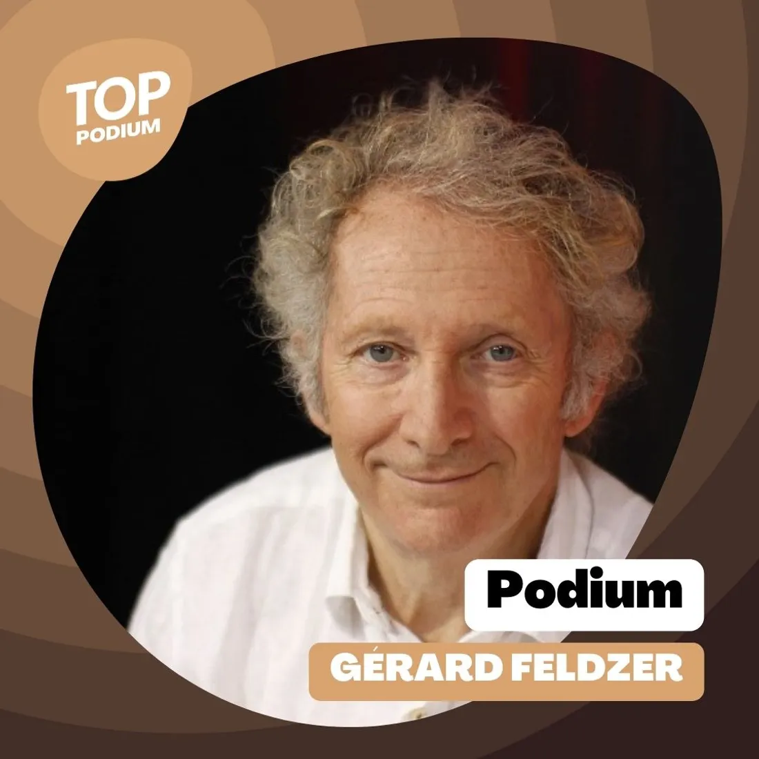 PODIUM #55 - Le parcours de Gérard Feldzer