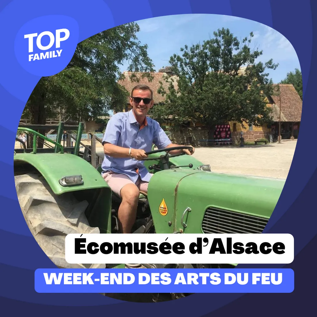 Top Family - Week-end des Arts du Feu à l'Écomusée d'Alsace à...
