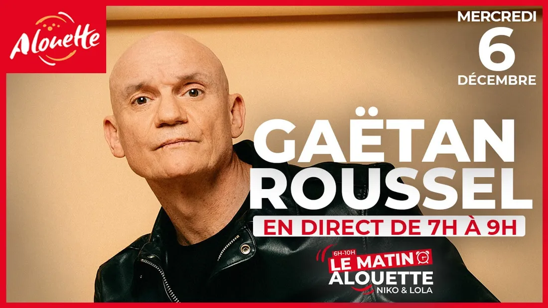 Rencontrez Gaëtan Roussel mercredi 6 décembre dans les studios d'Alouette !