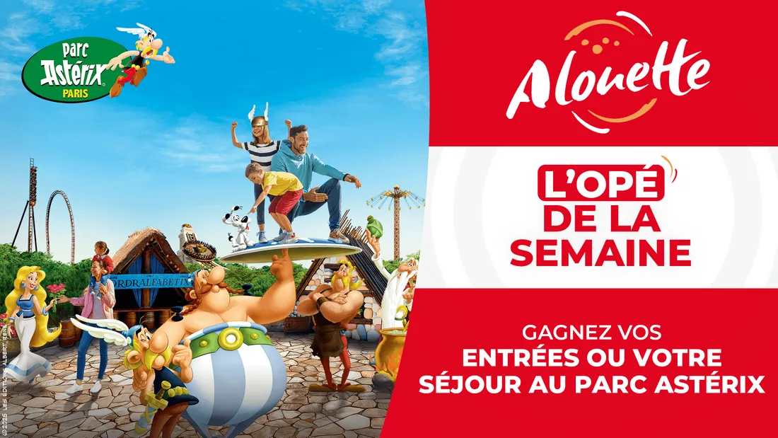 Écoutez Alouette et gagnez votre séjour pour 4 ou vos entrées au Parc Astérix !