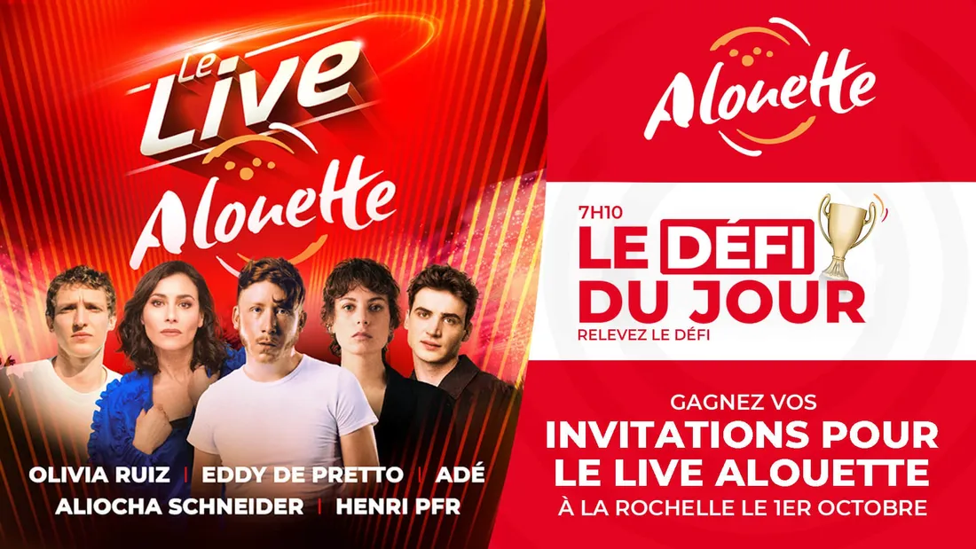 Le Défi du Jour - Alouette vous offre 4 invitations pour Le Live Alouette à La Rochelle !