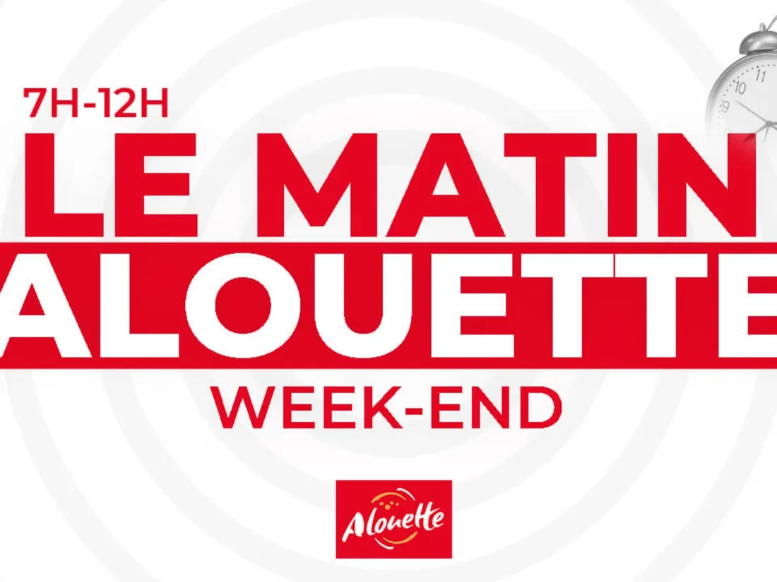 Le Matin Alouette week-end def