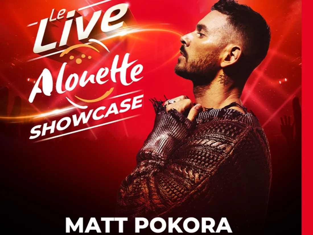 Le Live Alouette Showcase avec Matt Pokora
