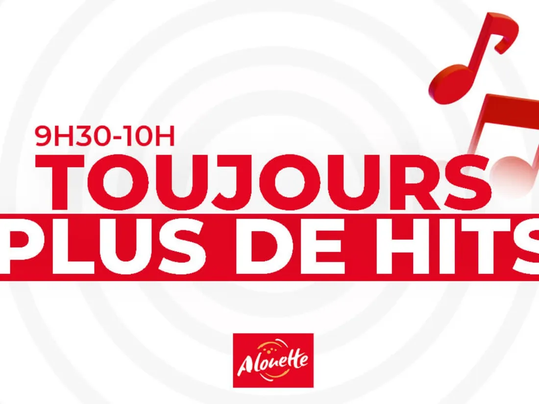 Toujours plus de hits 9h30-10h