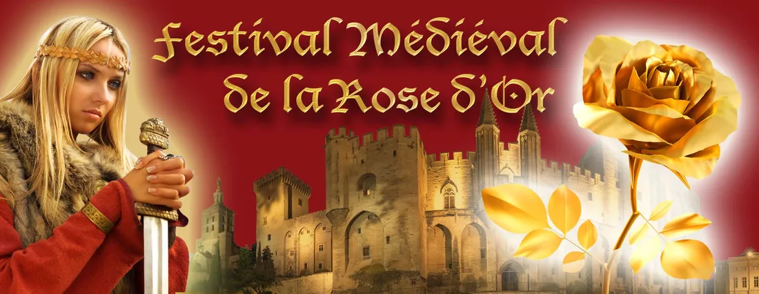 [ Culture - Loisir ] Festival médiéval de la rose d’Or - Avignon