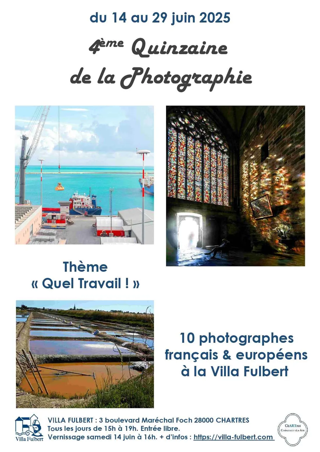 CHARTRES - Exposition : Quinzaine de la Photographie - Quel travail !