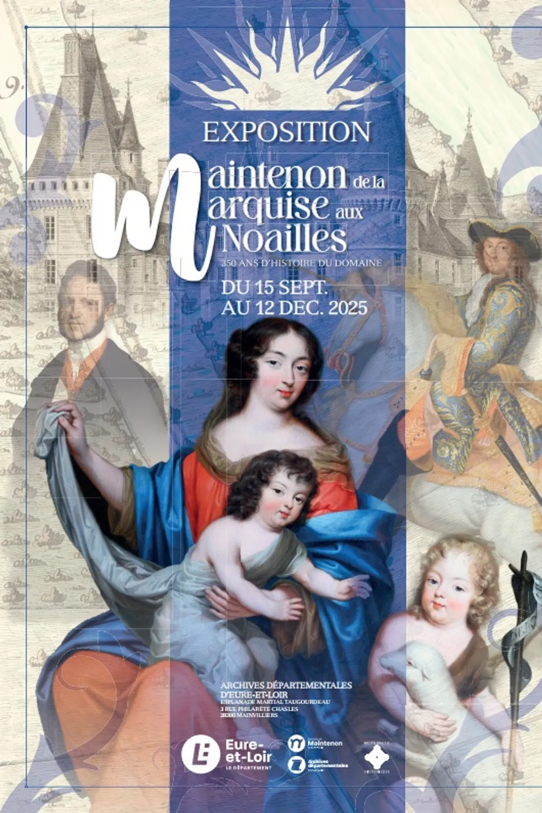 CHARTRES - Exposition : Maintenon, de la Marquise aux noailles, 350 ans d'histoire du domaine