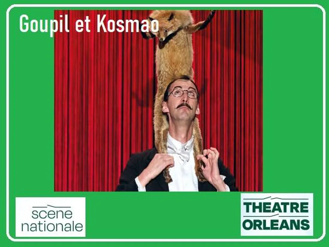 ORLÉANS (45) - Scène nationale : Goupil et Kosmao