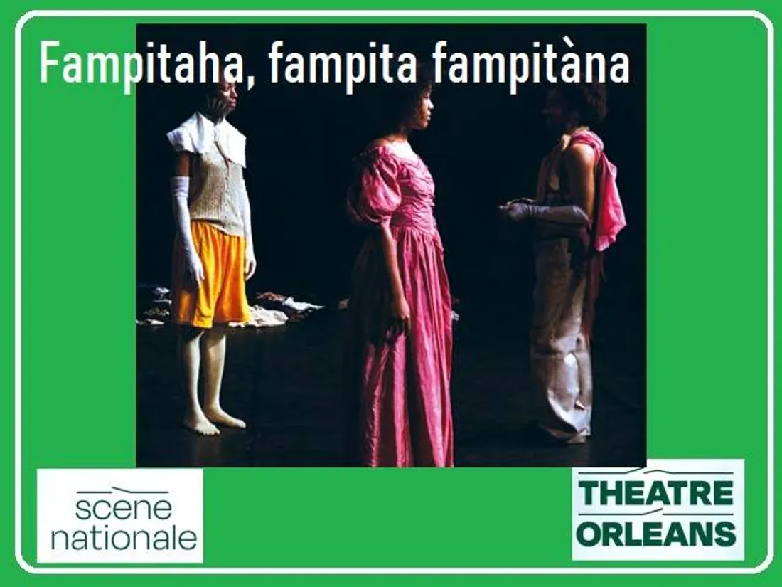 ORLÉANS (45) - Scène nationale : Fampitaha, fampita, fampitàna