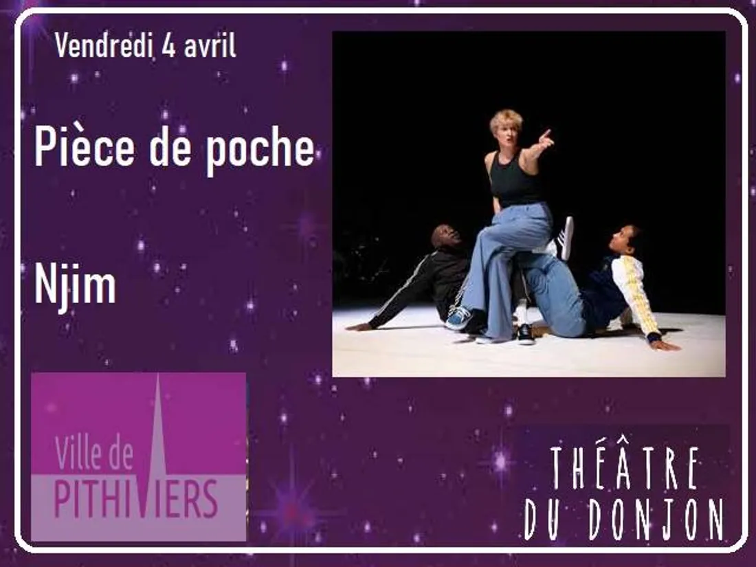 PITHIVIERS (45) - Saison culturelle : Pièce de poche / Njim