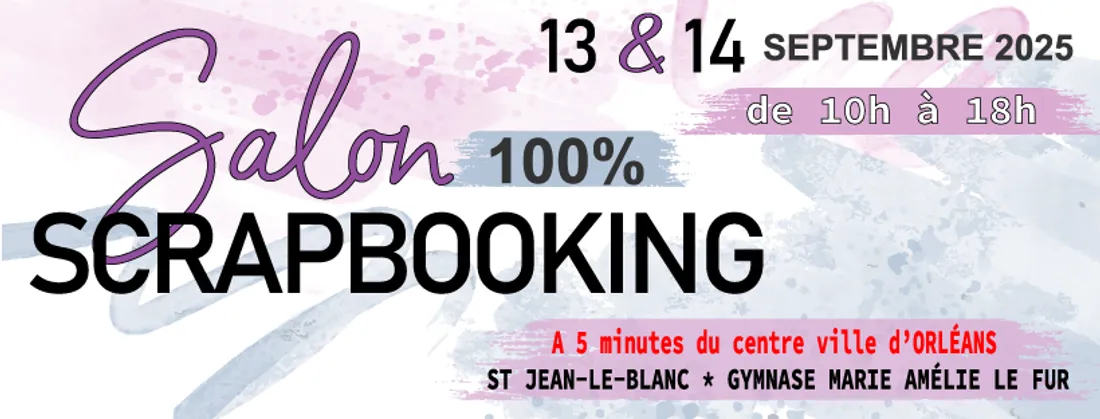 SAINT-JEAN-LE-BLANC (45) - Salon 100% Scrapbooking