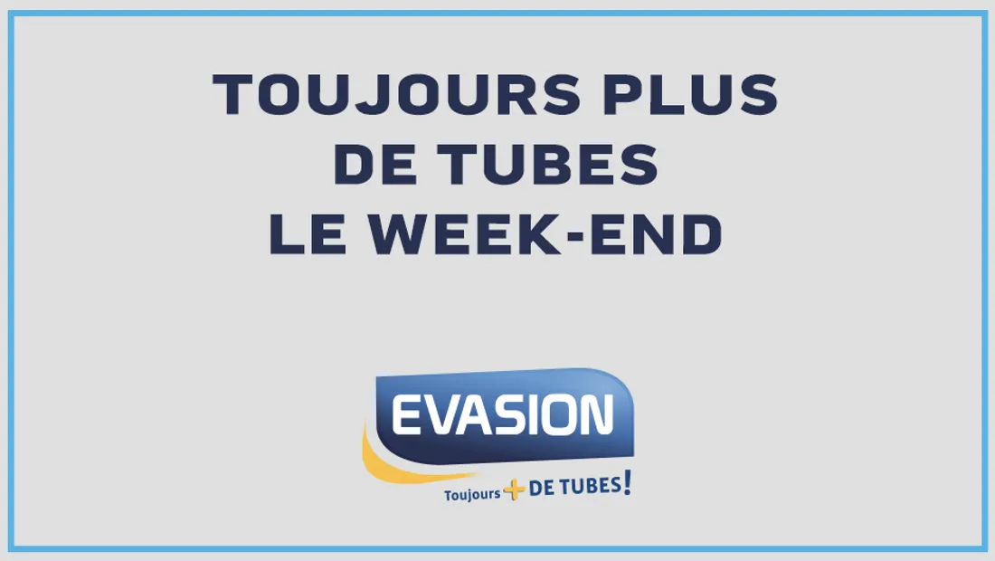 TOUJOURS PLUS DE TUBES WEEK-END