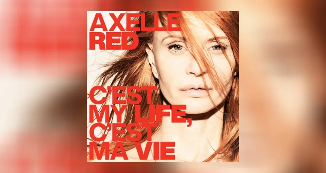 Axelle Red - C'est my life c'est ma vie
