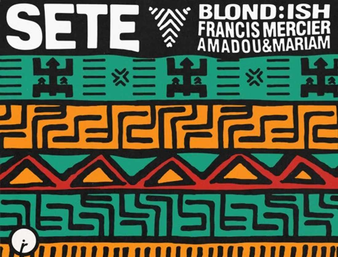 Blond:ISH, Francis Mercier, Amadou & Mariam - Sete