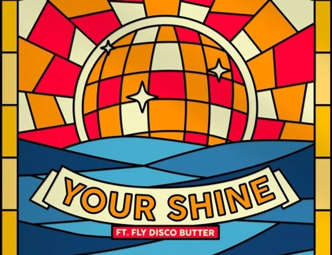 Bakermat & Fly Disco Butter - Your Shine