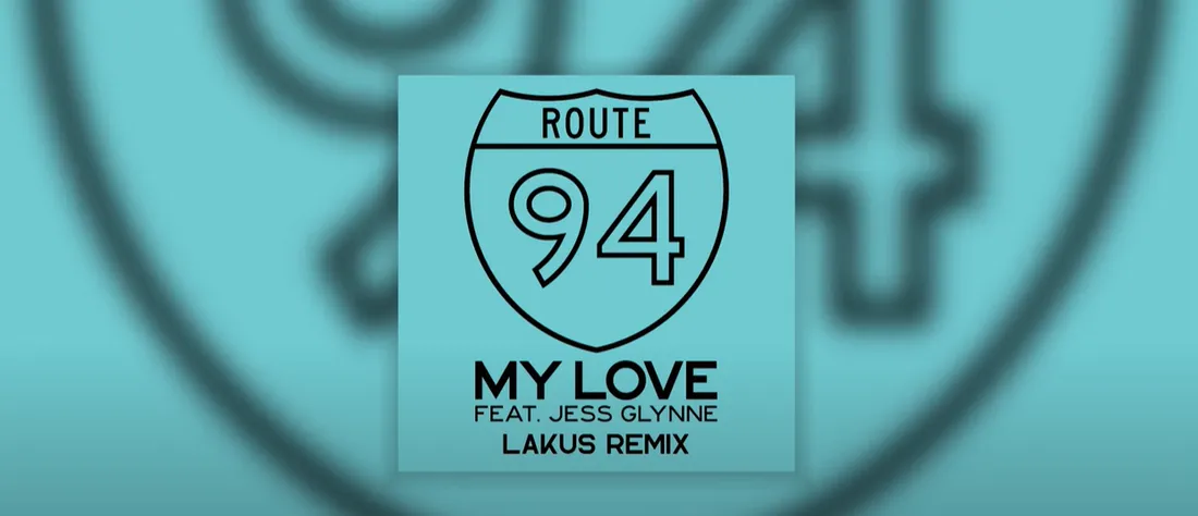Route 94 - My Love (feat. Jess Glynne) - Lakus Remix