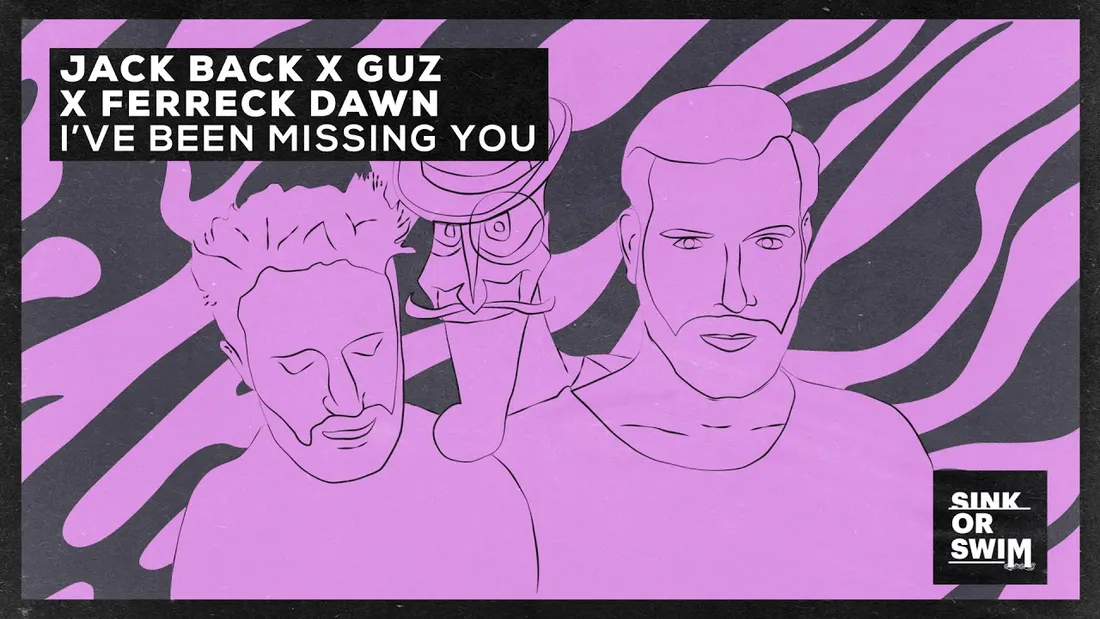 Jack Back, Ferreck Dawn & Guz - I've Been Missing You