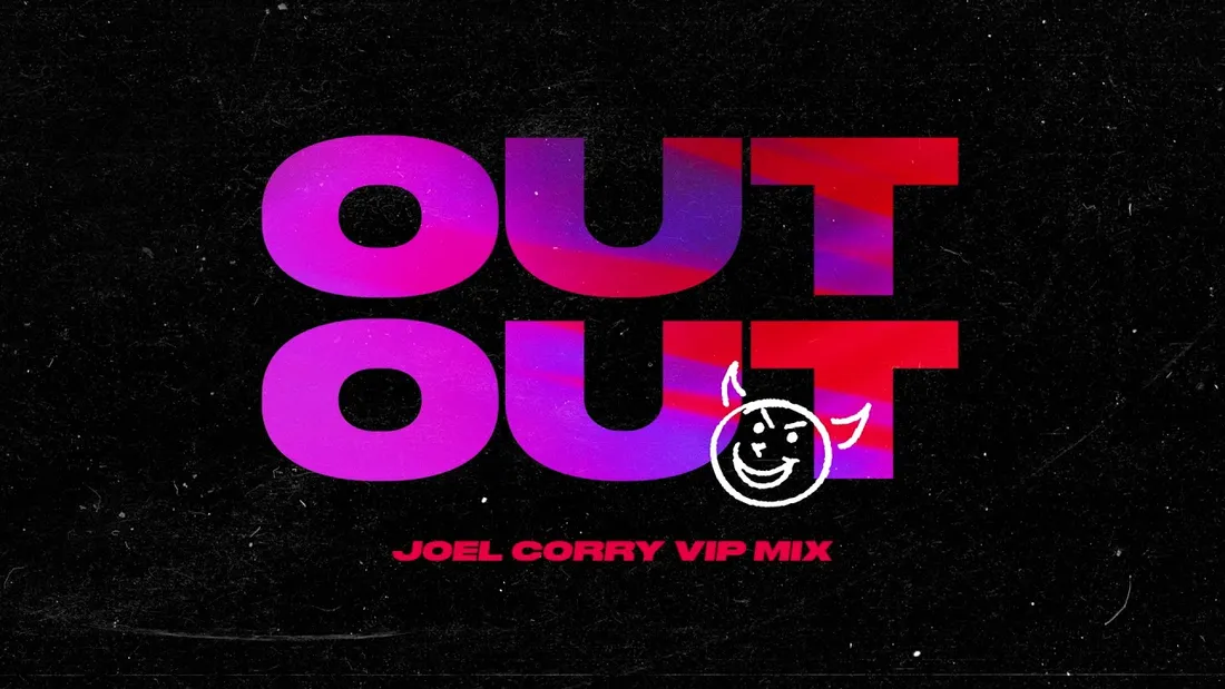 Joel Corry - Out Out (VIP Remix)