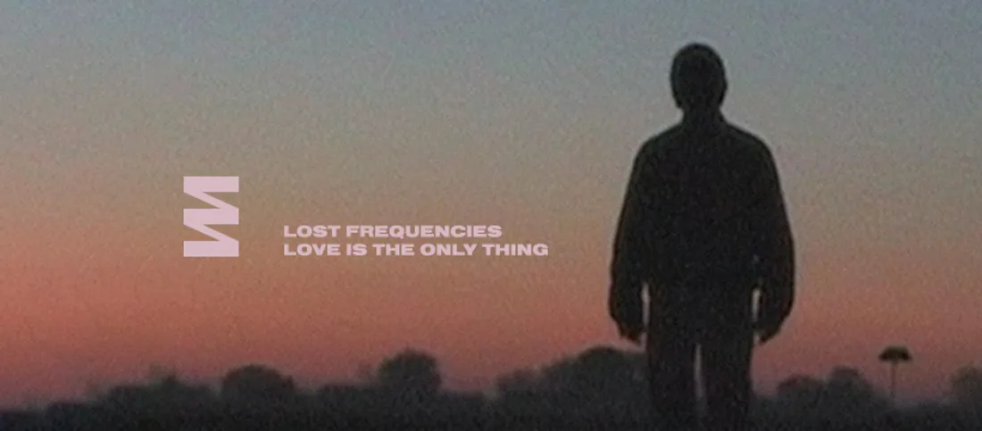  Lost Frequencies -  Love Is The Only Thing 