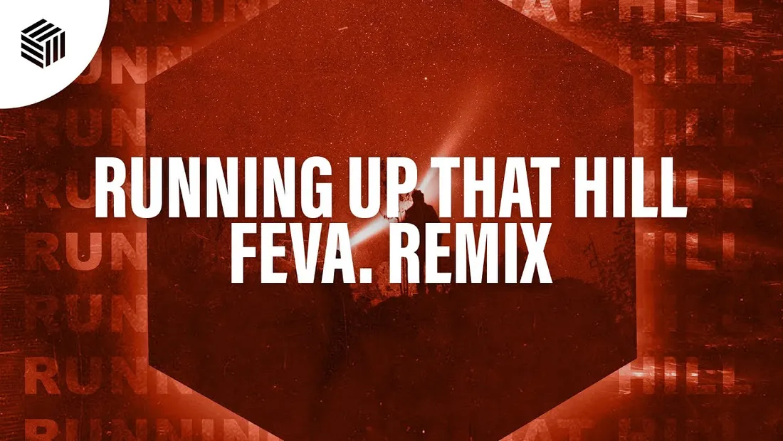 Kilian K & Blaze U - Running Up That Hill (feva. Remix)