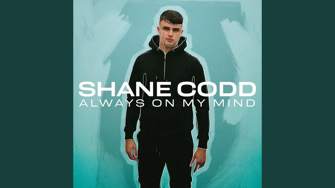 Shane Codd - Always On My Mind