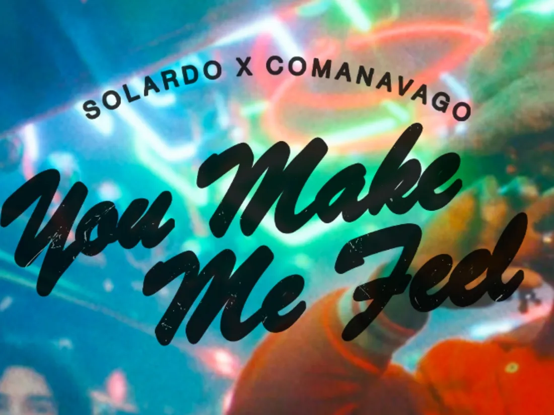 Solardo & Comanavago - You Make Me Feel
