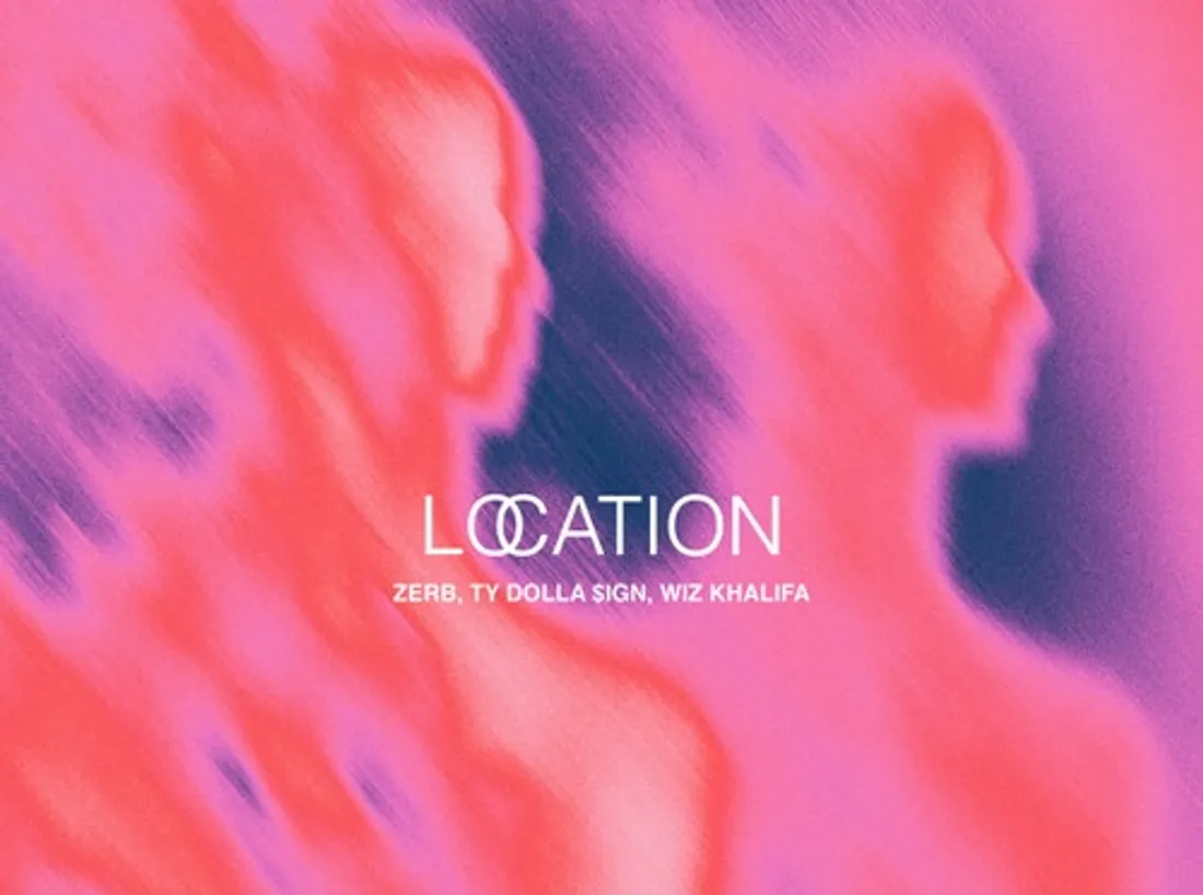 Zerb - Location feat. Ty Dolla $ign & Wiz Khalifa