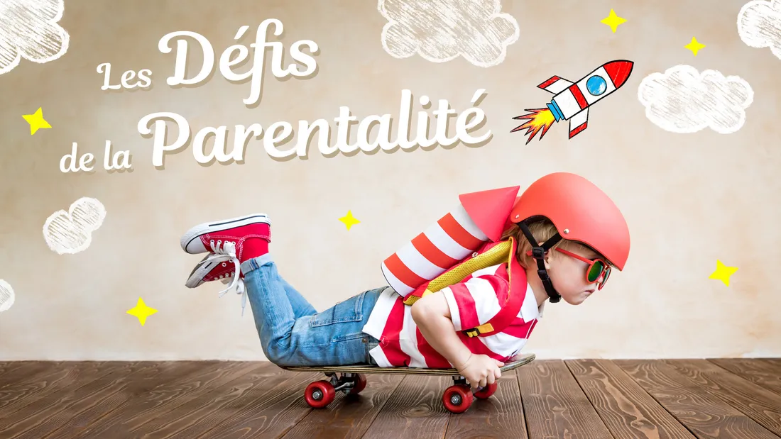 les défis de la parentalité