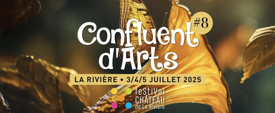 La 8e édition de Confluent d'Arts se tiendra au Château de la Rivière, du 3 au 5 juillet 2025.