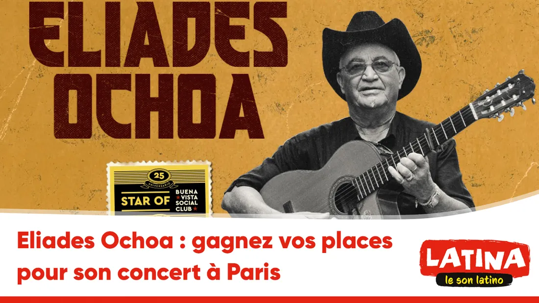 Eliades Ochoa : gagnez vos places pour son concert à Paris