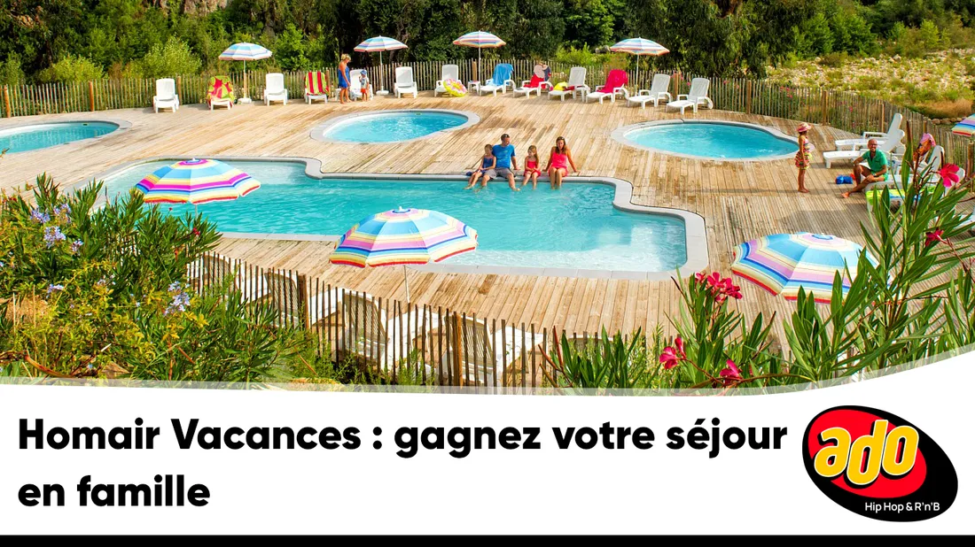 Homair Vacances : gagnez votre séjour en famille