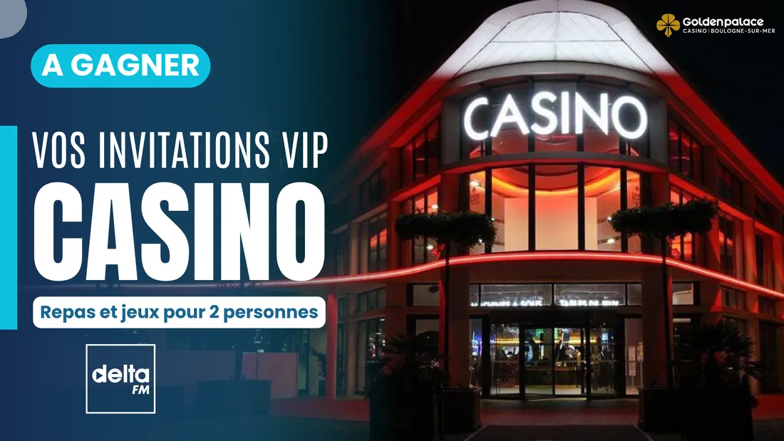 Delta FM vous invite pour une soirée VIP au Casino