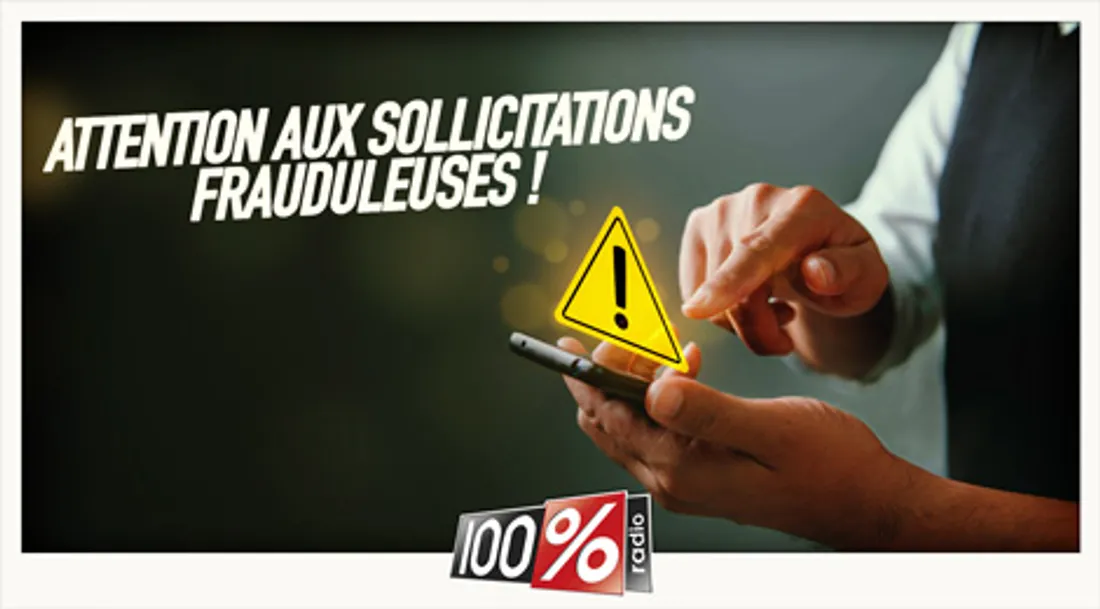 Attention aux sollicitations frauduleuses !