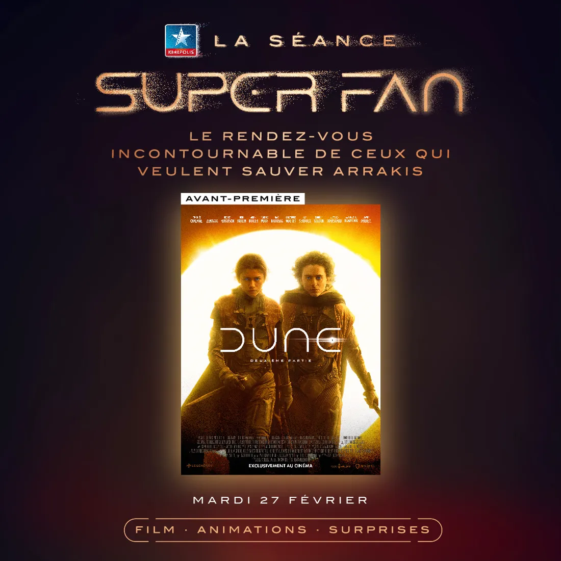Séance Super Fan : DUNE : DEUXIÈME PARTIE- KINEPOLIS de Mulhouse