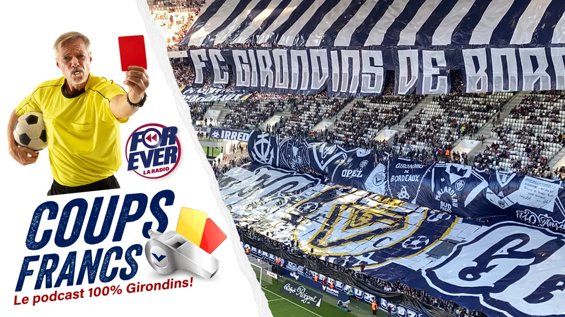 Coups francs, le podcast 100% Girondins