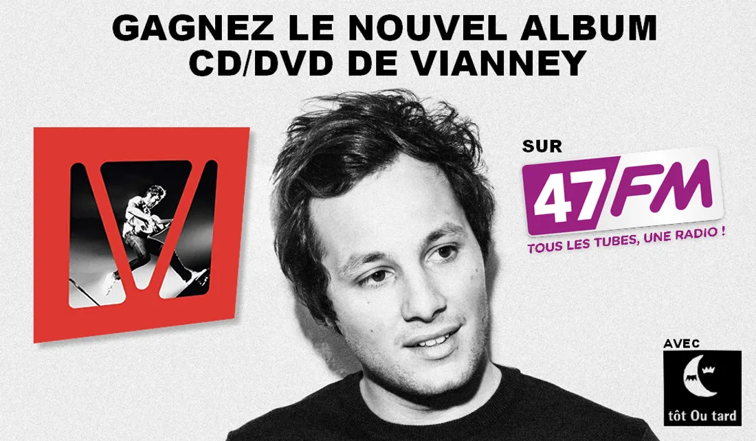 47FM vous offre le nouvel album de Vianney !