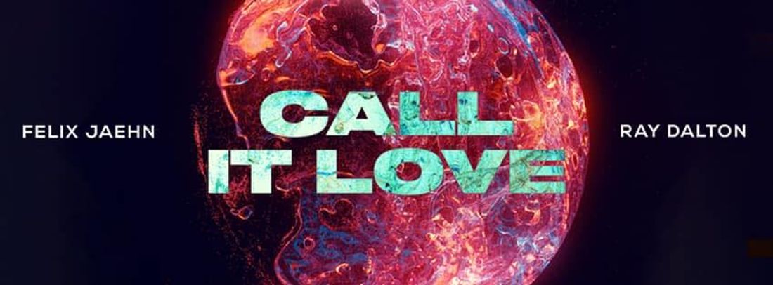 Felix Jaehn & Ray Dalton - Call it Love