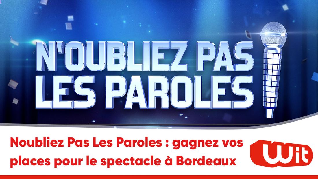N'oublez pas les paroles à Bordeaux