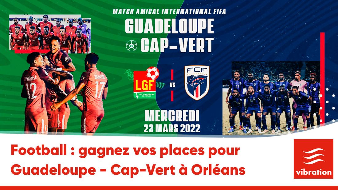 Football : gagnez vos places pour le match Guadeloupe - Cap-Vert