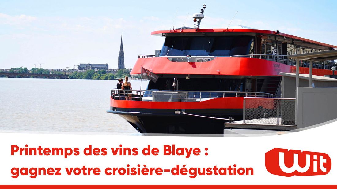 Printemps des vins de Blaye : gagnez votre croisière-dégustation