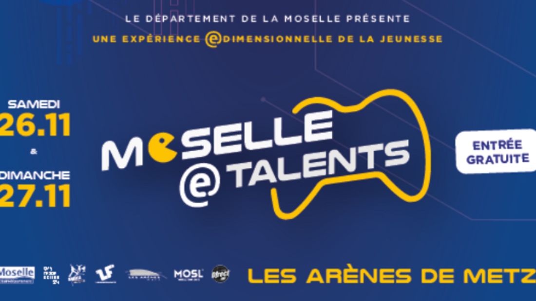 Metz : MOSELLE E-TALENTS AUX ARENES CE WEEK-END