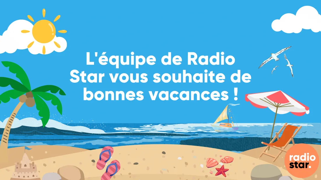 Radio Star vous souhaite de bonnes vacances !