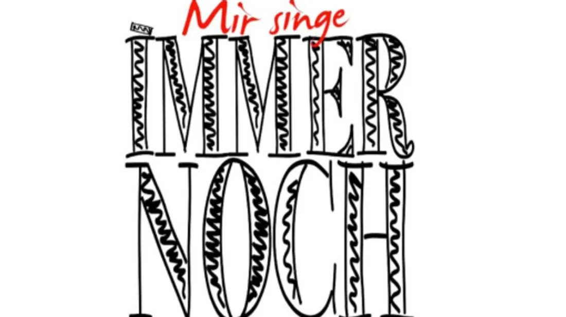 Mir Singe immer noch - On chante encore