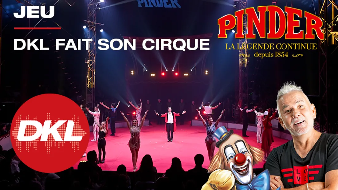 DKL FAIT SON CIRQUE !