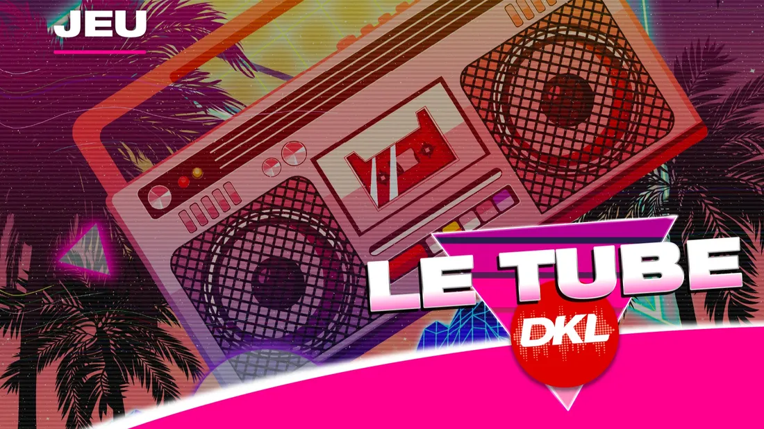 LE TUBE DKL !