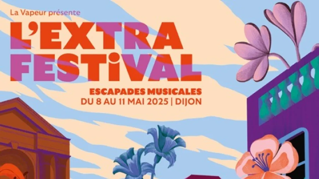 L’Extra Festival revient à Dijon du 8 au 11 mai : musique, nature...